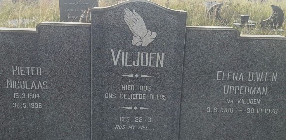 VILJOEN Pieter Nicolaas 1904-1936 &amp; Elena D.W.L.N. OPPERMAN voorheen VILJOEN 1908-1978
