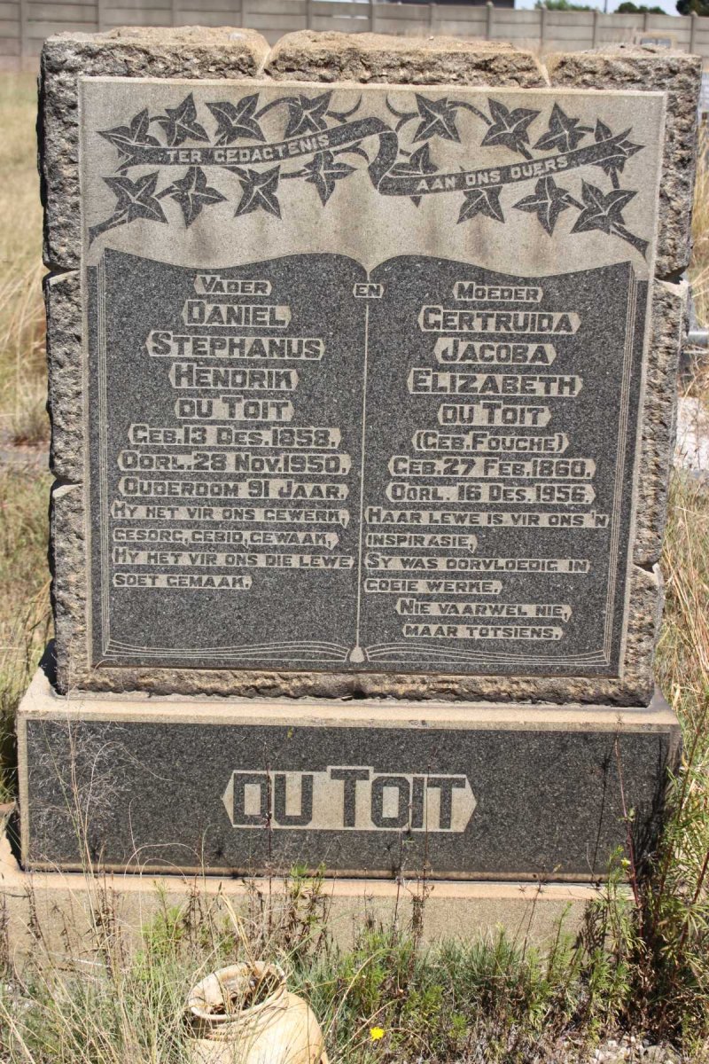 TOIT Daniel Stephanus Hendrik, du 1858-1950 &amp; Gertruida Jacoba Elizabeth FOUCHE 1860-1956
