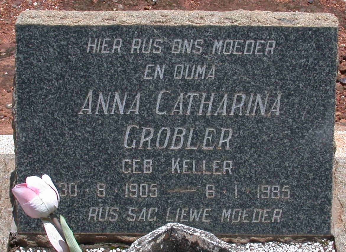 GROBLER Anna Catharina nee KELLER 1905-1985