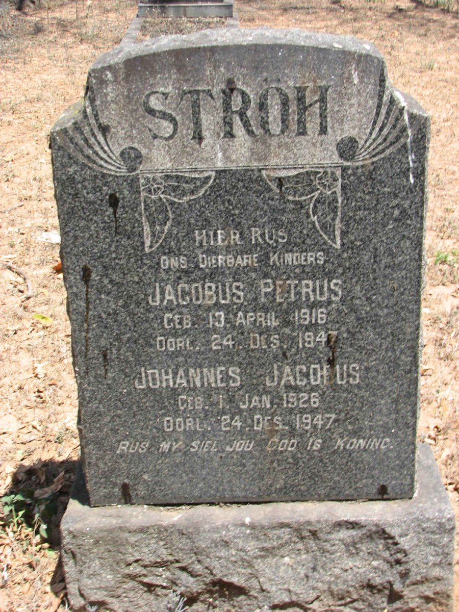 STROH Jacobus Petrus 1916-1947 :: STROH Johannes Jacobus 1926-1947