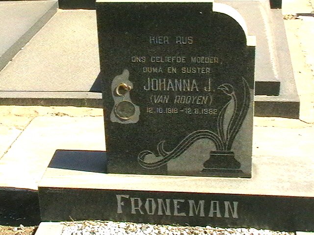 FRONEMAN Johanna J. nee VAN ROOYEN 1918-1982