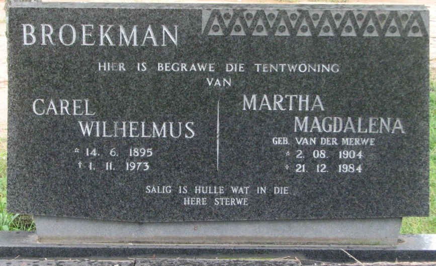 BROEKMAN Carel Wilhelmus 1895-1973 &amp; Martha Magdalena VAN DER MERWE 1904-1984